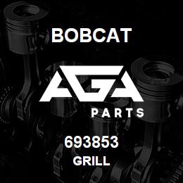 693853 Bobcat GRILL | AGA Parts
