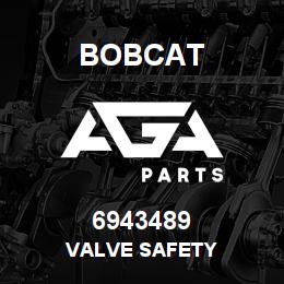 6943489 Bobcat VALVE SAFETY | AGA Parts