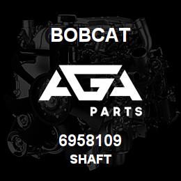 6958109 Bobcat SHAFT | AGA Parts