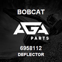 6958112 Bobcat DEFLECTOR | AGA Parts
