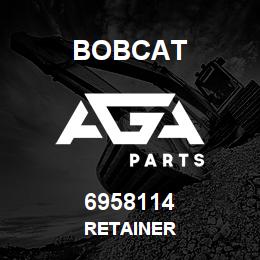6958114 Bobcat RETAINER | AGA Parts