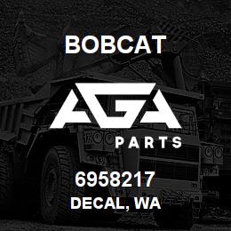 6958217 Bobcat DECAL, WA | AGA Parts