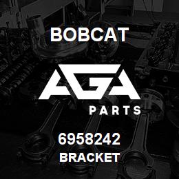 6958242 Bobcat BRACKET | AGA Parts