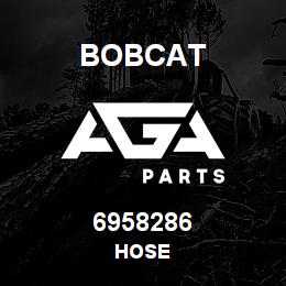6958286 Bobcat HOSE | AGA Parts