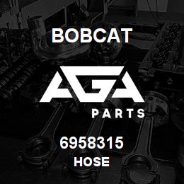 6958315 Bobcat HOSE | AGA Parts