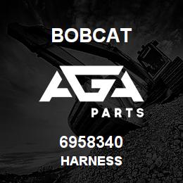 6958340 Bobcat HARNESS | AGA Parts