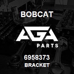 6958373 Bobcat BRACKET | AGA Parts