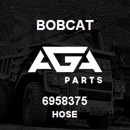 6958375 Bobcat HOSE | AGA Parts