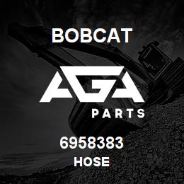 6958383 Bobcat HOSE | AGA Parts