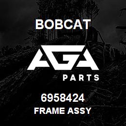 6958424 Bobcat FRAME ASSY | AGA Parts