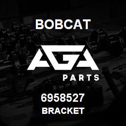6958527 Bobcat BRACKET | AGA Parts