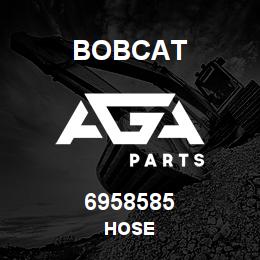 6958585 Bobcat HOSE | AGA Parts