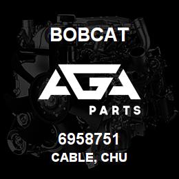 6958751 Bobcat CABLE, CHU | AGA Parts