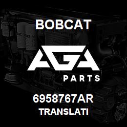 6958767AR Bobcat TRANSLATI | AGA Parts