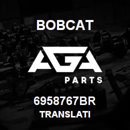 6958767BR Bobcat TRANSLATI | AGA Parts