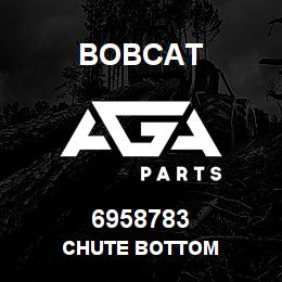 6958783 Bobcat CHUTE BOTTOM | AGA Parts