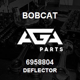 6958804 Bobcat DEFLECTOR | AGA Parts