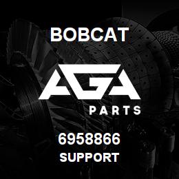 6958866 Bobcat SUPPORT | AGA Parts
