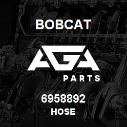 6958892 Bobcat HOSE | AGA Parts