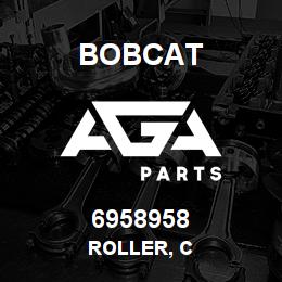 6958958 Bobcat ROLLER, C | AGA Parts