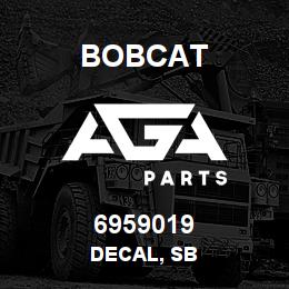 6959019 Bobcat DECAL, SB | AGA Parts