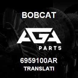 6959100AR Bobcat TRANSLATI | AGA Parts