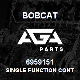 6959151 Bobcat SINGLE FUNCTION CONTROL KIT | AGA Parts