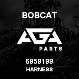 6959199 Bobcat HARNESS | AGA Parts
