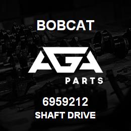 6959212 Bobcat SHAFT DRIVE | AGA Parts