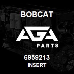 6959213 Bobcat INSERT | AGA Parts
