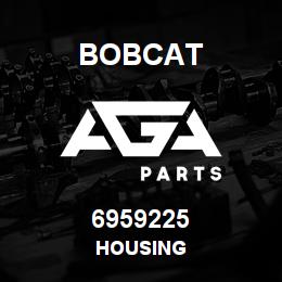 6959225 Bobcat HOUSING | AGA Parts