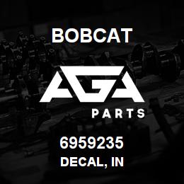 6959235 Bobcat DECAL, IN | AGA Parts