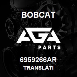 6959266AR Bobcat TRANSLATI | AGA Parts