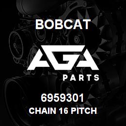 6959301 Bobcat CHAIN 16 PITCH | AGA Parts
