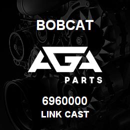 6960000 Bobcat LINK CAST | AGA Parts