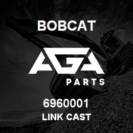 6960001 Bobcat LINK CAST | AGA Parts