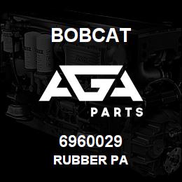 6960029 Bobcat RUBBER PA | AGA Parts