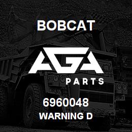 6960048 Bobcat WARNING D | AGA Parts