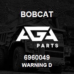6960049 Bobcat WARNING D | AGA Parts