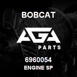 6960054 Bobcat ENGINE SP | AGA Parts