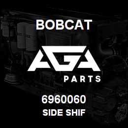 6960060 Bobcat SIDE SHIF | AGA Parts