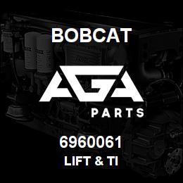 6960061 Bobcat LIFT & TI | AGA Parts