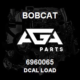 6960065 Bobcat DCAL LOAD | AGA Parts