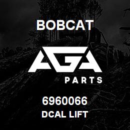 6960066 Bobcat DCAL LIFT | AGA Parts