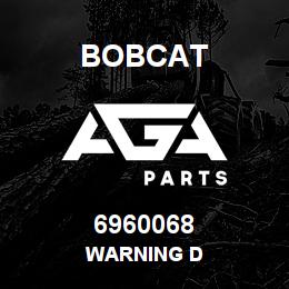 6960068 Bobcat WARNING D | AGA Parts