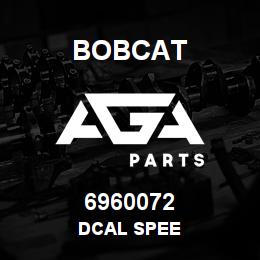 6960072 Bobcat DCAL SPEE | AGA Parts
