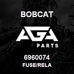 6960074 Bobcat FUSE/RELA | AGA Parts