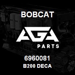 6960081 Bobcat B200 DECA | AGA Parts