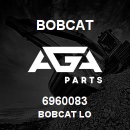 6960083 Bobcat BOBCAT LO | AGA Parts