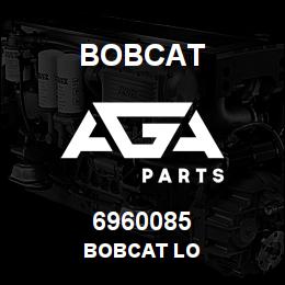 6960085 Bobcat BOBCAT LO | AGA Parts